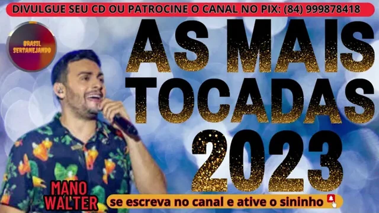 MANO WALTER 2023 AS MAIS TOCADAS DO MANO WALTER 2023