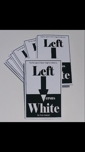 Left vs White - A Book About Racial Integrity & Morality