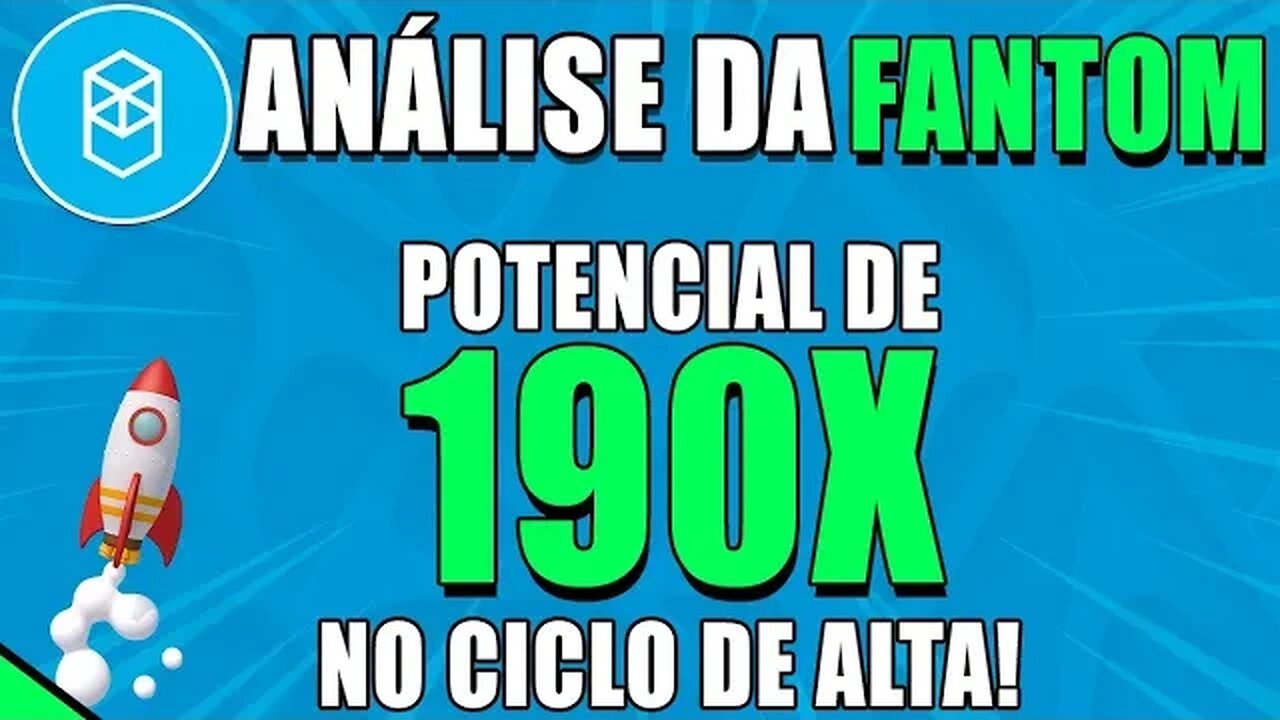 ANÁLISE DA FANTOM 🚀 POTENCIAL DE 190X DE VALORIZAÇÃO EM 2025 🟢 ANÁLISE FTM HOJE