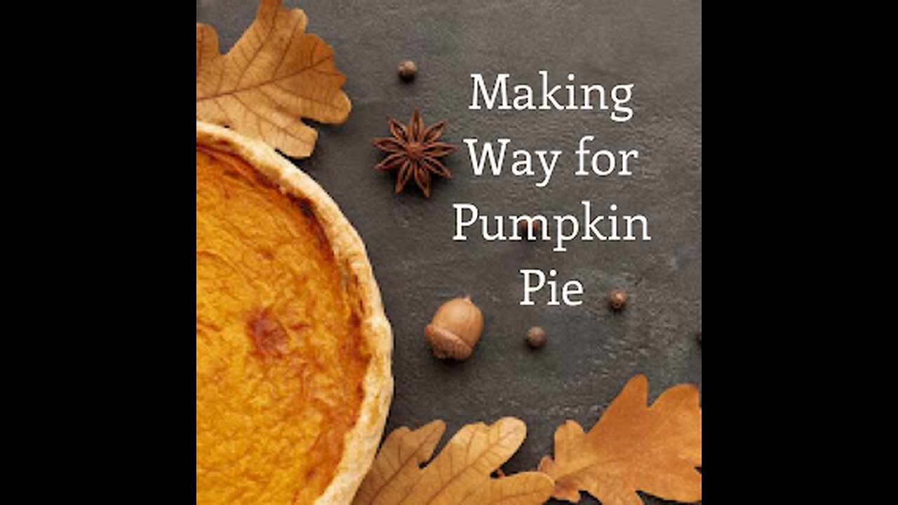 Making Way for Pumpkin Pie 😋🥧 A chat about the seasons of life