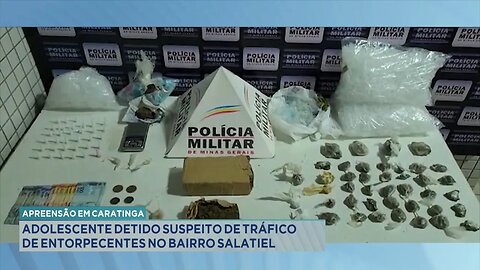 Apreensão em Caratinga: Adolescente detido Suspeito de Tráfico de Entorpecentes no Bairro Salatiel.