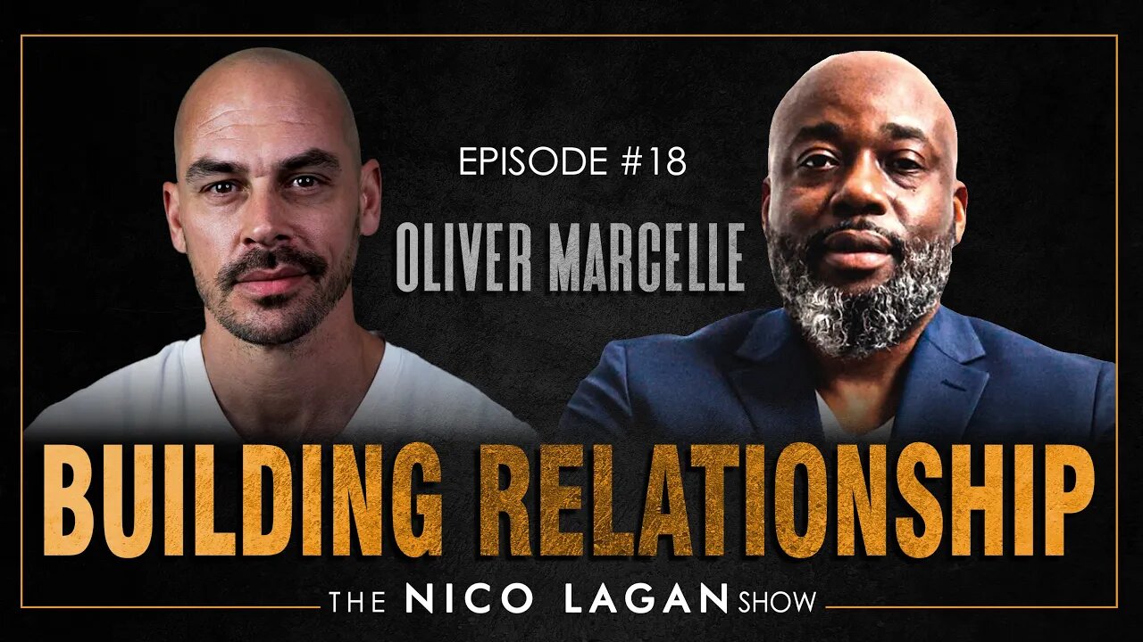 Building Relationship with Oliver Marcelle | The Nico Lagan Show