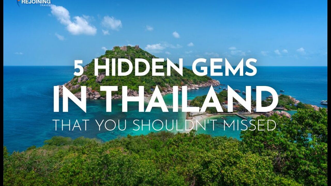 Travel Guide to Thailand's Hidden Gems: 5 Places to Visit.