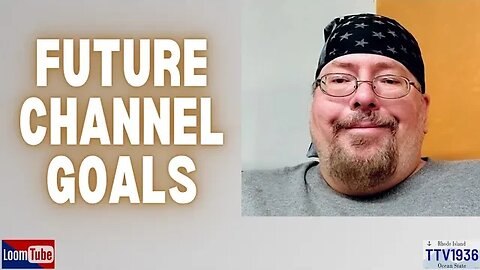 FUTURE CHANNEL GOALS - 041123 TTV1936