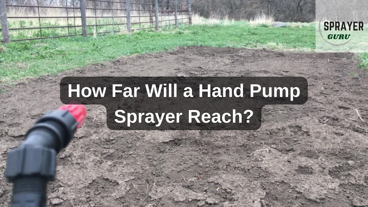 How Far Can a Hand Pump Sprayer Reach?