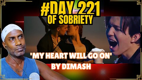 Dimash - My Heart Will Go On Reaction | Day 221 of Sobriety | Mixed Emotions #sobrietyjourney