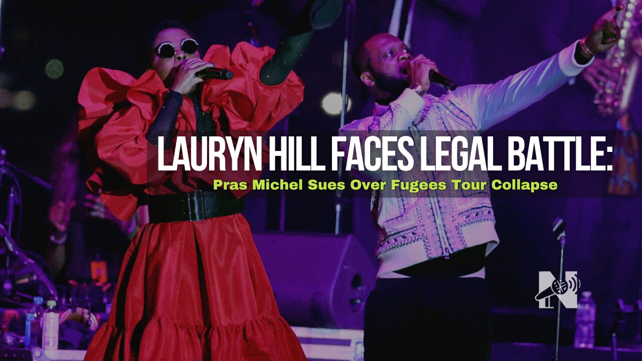 Lauryn Hill Faces Legal Battle: Pras Michel Sues Over Fugees Tour Collapse