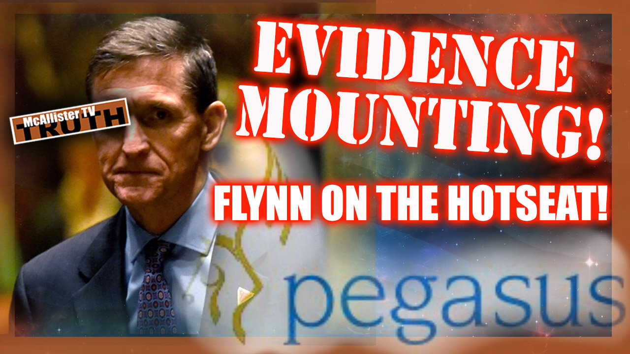 EVIDENCE MOUNTING AGAINST FLYNN! PEGASUS! SAUDI JUSTICE! HYBRIDS AMONG US!