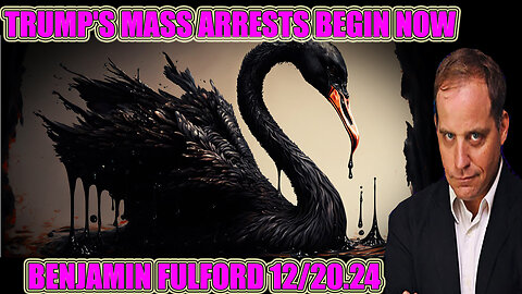 Benjamin Fulford Update Today Dec 20, 2024 - TRUMP'S MASS ARRESTS BEGIN NOW