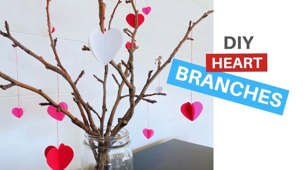 DIY Valentine Heart Branches / Quick and Easy Craft Project