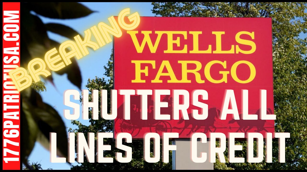 BREAKING: WELLS FARGO SHUTTERING LINES OF CREDIT