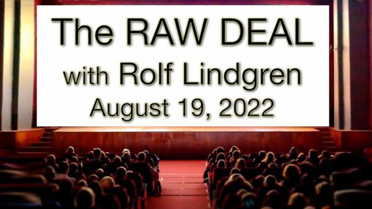 The Raw Deal (19 August 2022) with Rolf Lindgren