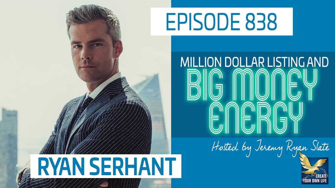 Million Dollar Listing and Big Money Energy | Ryan Serhant