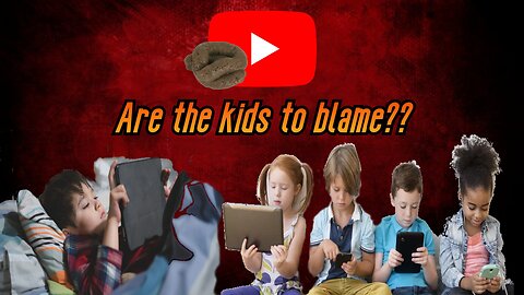 Are The Kids To Blame For All The Youtube Slop?