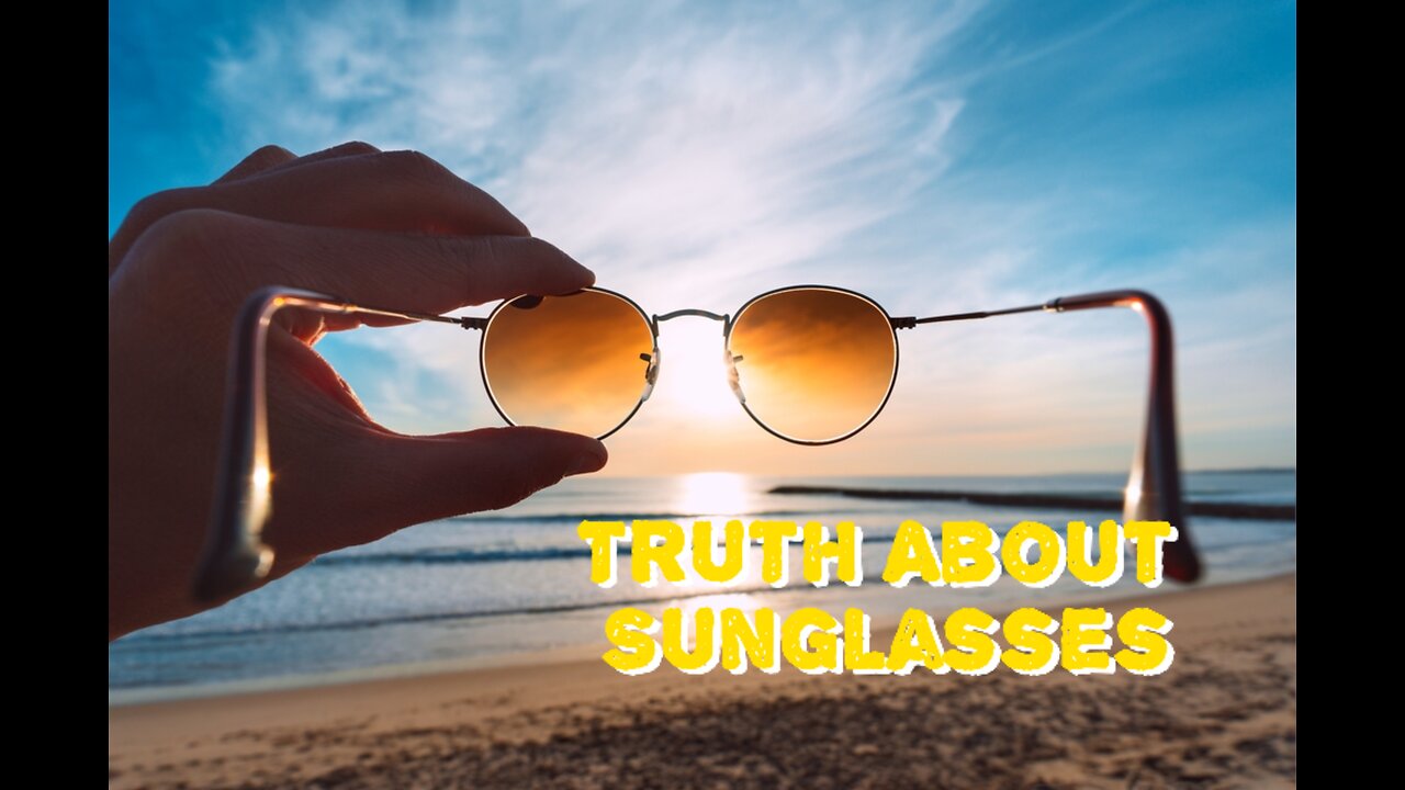 Truth About Sunglasses