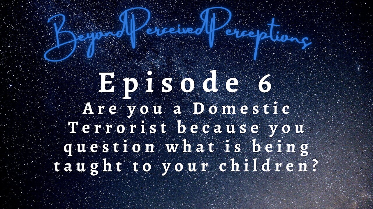 Are you a Domestic Terrorist because you question what is being taught to your children