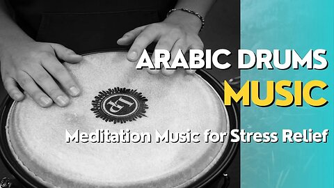 Arabic Drums Music Healing Music Study Music