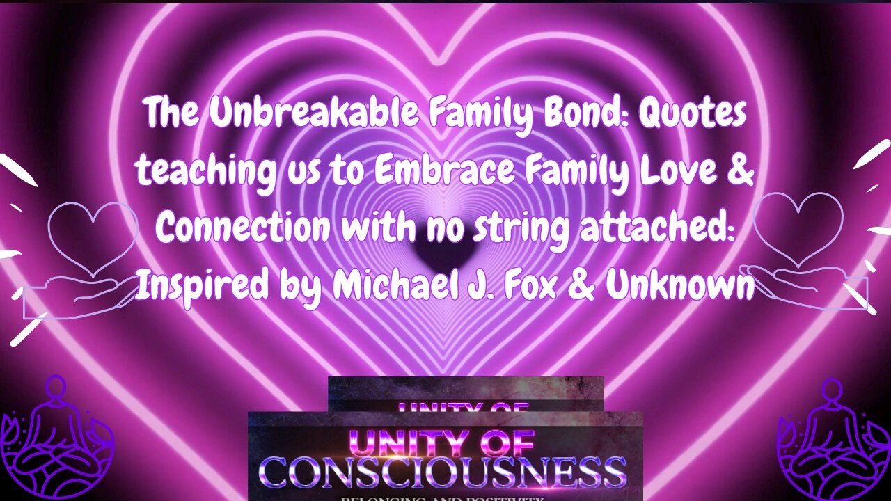 The Unbreakable Family Bond: Quotes teaching us to Embrace Family Love with no string attached