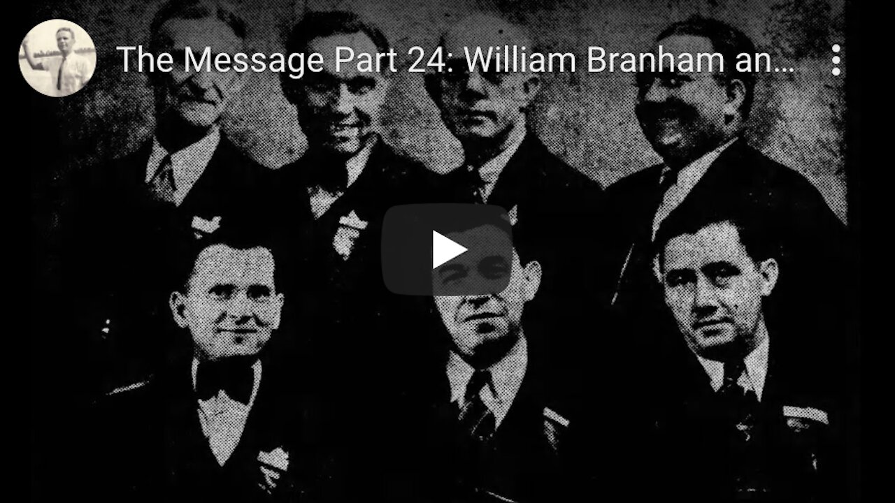 The Message Part 24: William Branham and W. E. Kidson