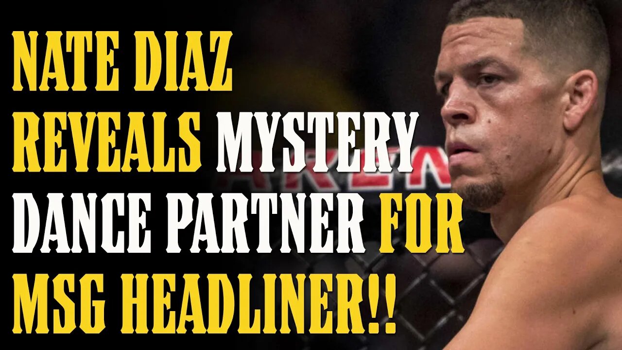 NATE DIAZ Reveals MYSTERY DANCE PARTNER at Madison Square Garden!!