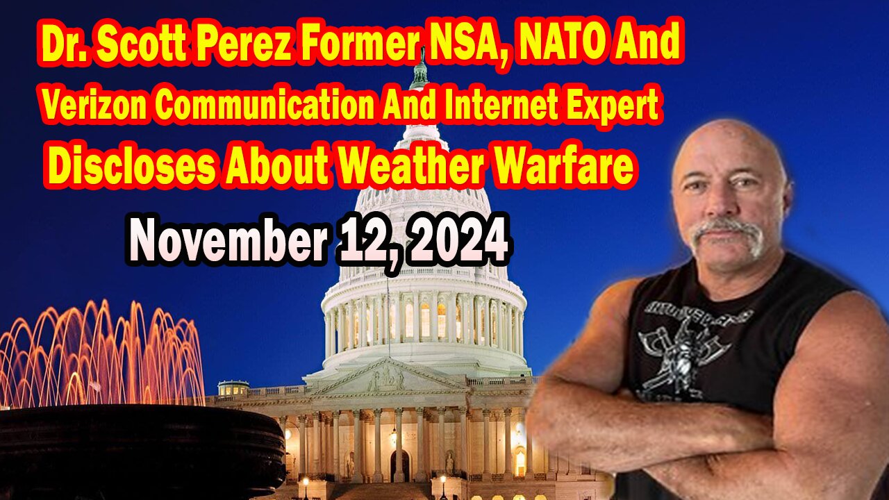 Michael Jaco Update Today Nov 12: "Dr. Scott Perez Former NSA, NATO And Verizon Communication And Internet Expert Discloses About Weather Warfare''