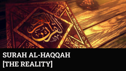 The [Inevitable] Reality (Surah Al-Haqqah)