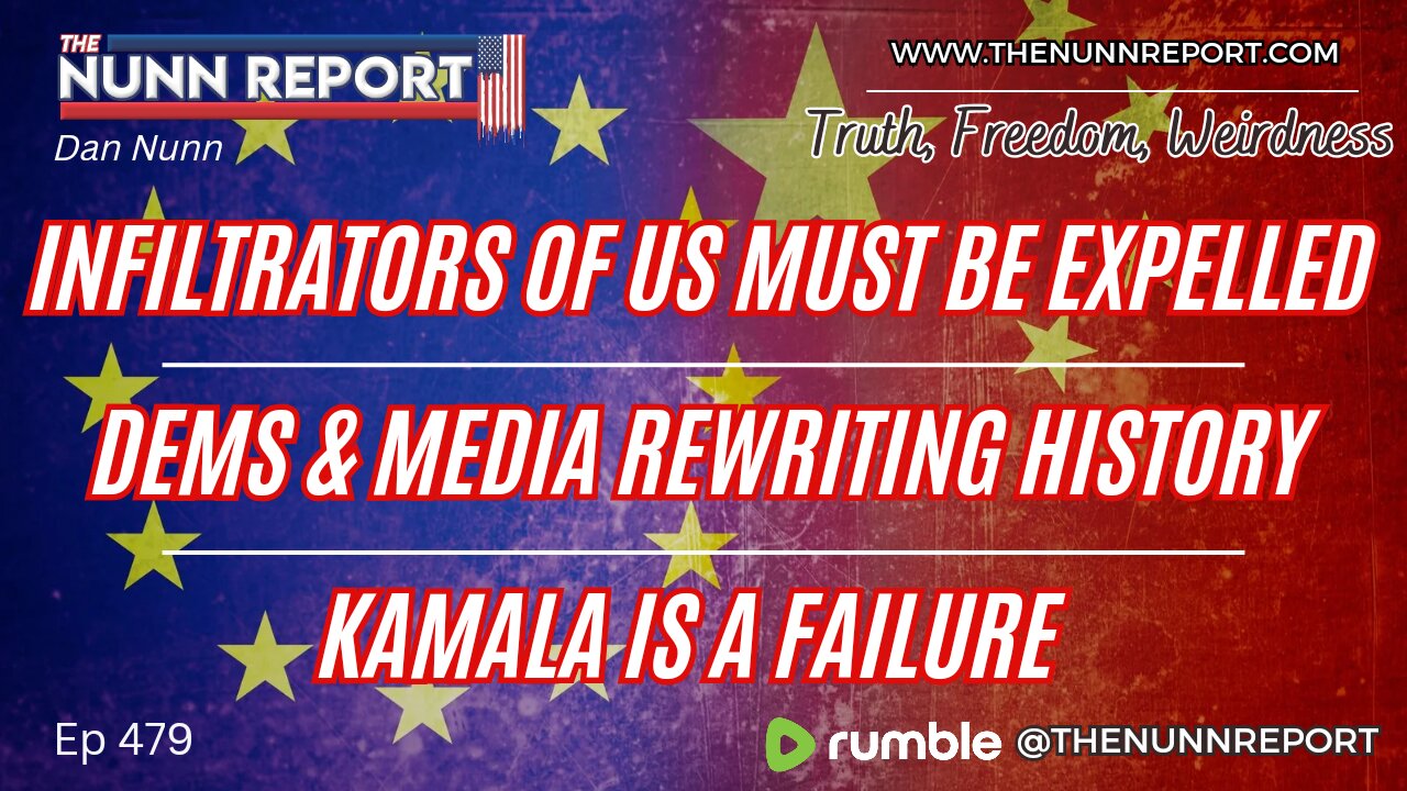 Ep 479 Infiltrators of US Must Be Expelled! | Dems / Media Rewriting History| | Kamala The Failure