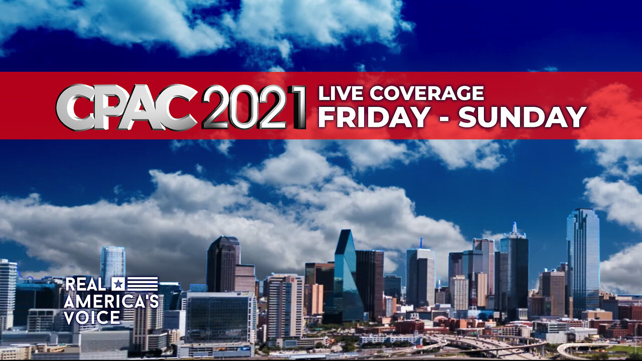 Watch LIVE Coverage from CPAC 2021