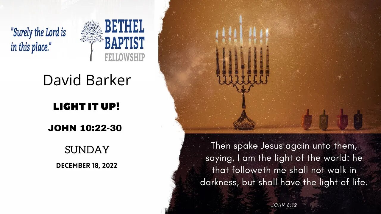 Light It Up! | David Barker | Bethel Baptist Fellowship [SERMON]