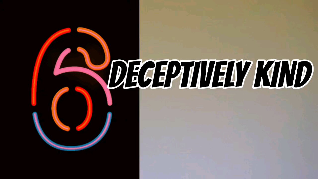 Deceptively Kind