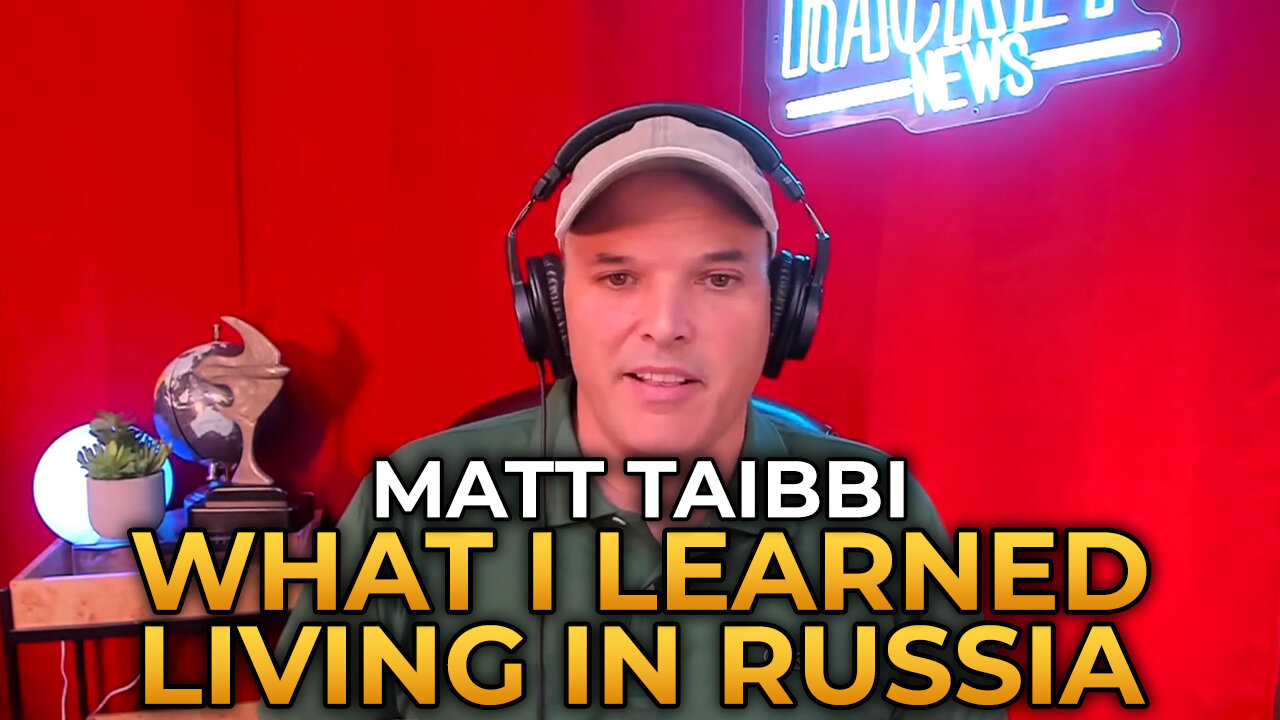 Matt Taibbi - What I Learned Living in Russia