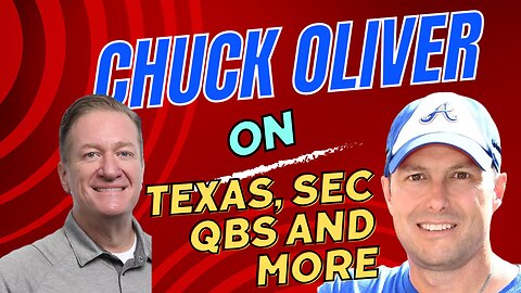 Chuck Oliver joins to talk Texas’ transition to the SEC, Texas A&M’s upside and “the year of the QB”