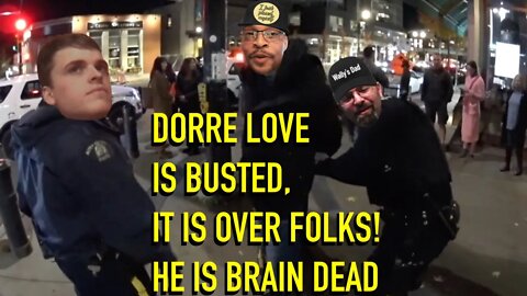 Dorre Love Is Busted, Handcuffed And Thrown Into The Brain Damage Hall Of Fame