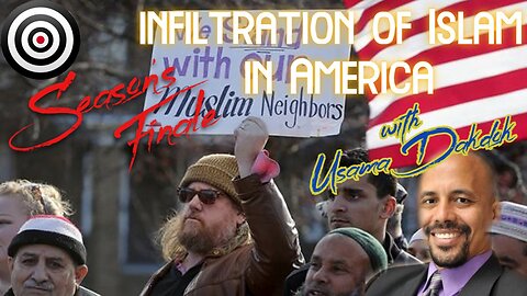 infiltration of Islam in America with Usama Dakdok - Season finale