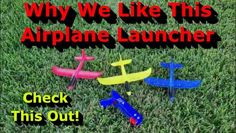 Watch This! - Why We Like This Airplane Launcher - Review