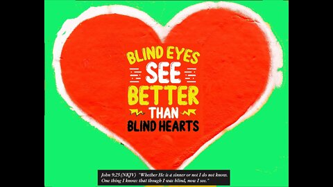 Blind Eyes or BLIND HEARTS?