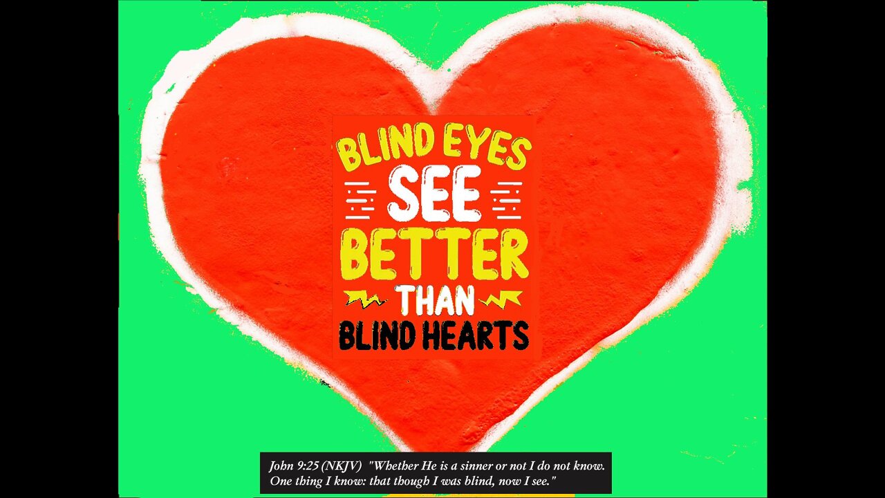 Blind Eyes or BLIND HEARTS?