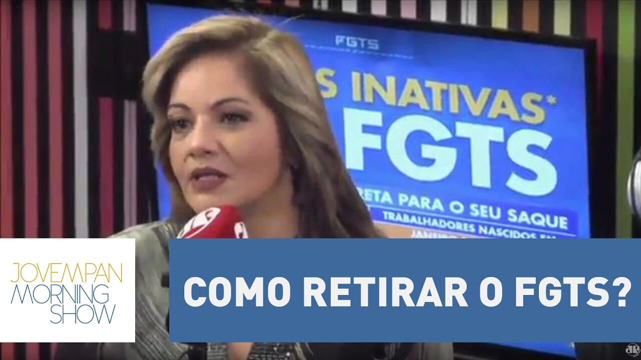 Dúvidas sobre como retirar o FGTS? Saiba como resgatar o seu dinheiro | Morning Show