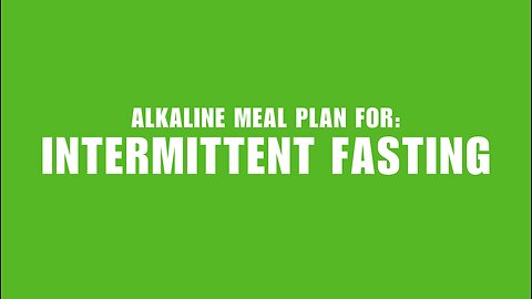 Alkaline Meal Plan for Intermittent Fasting