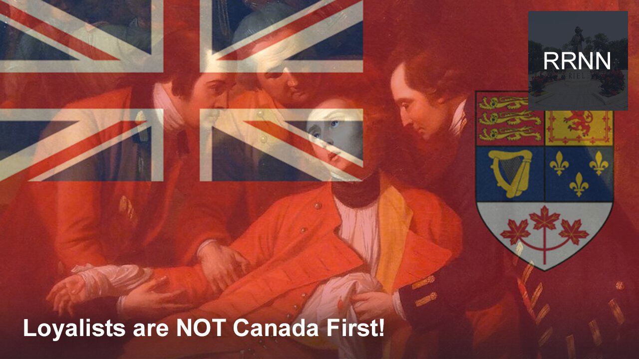 Loyalists are NOT Canada First!