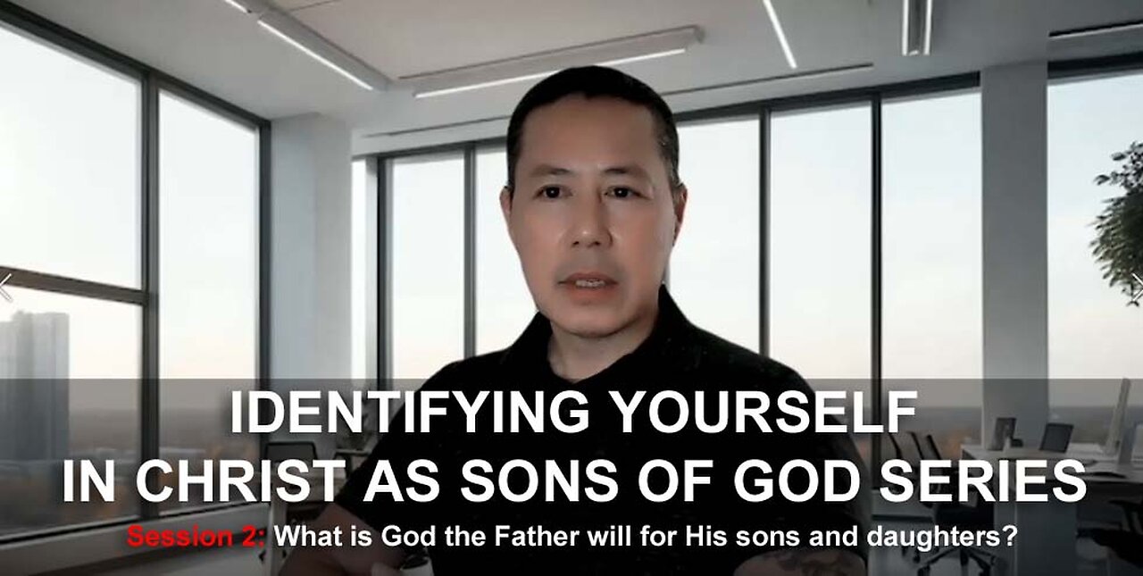 IDENTIFYING YOURSELF IN CHRIST AS SONS OF GOD SERIES