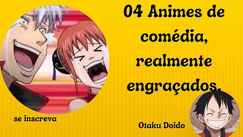 04 Animes de comédia, realmente engraçados.