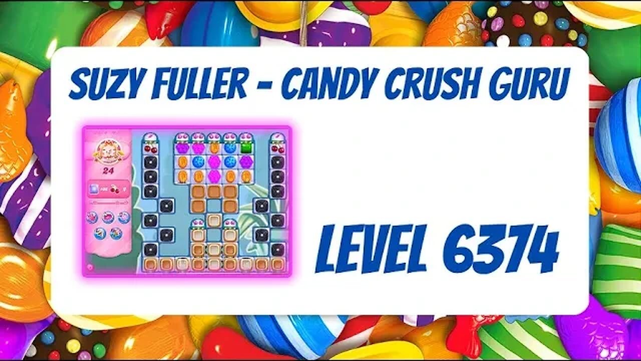 Candy Crush Level 6374 Talkthrough, 24 Moves 0 Boosters