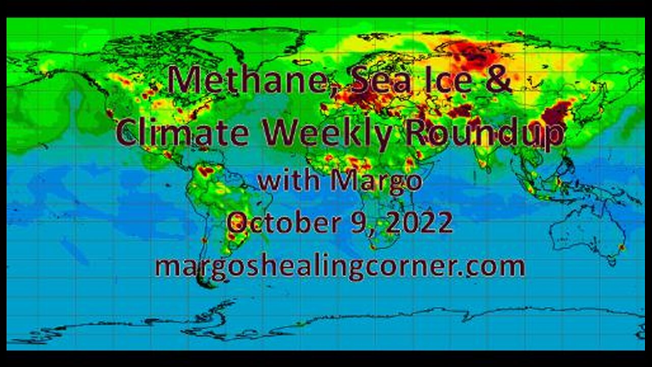 Methane, Sea Ice & Climate Weekly Roundup with Margo (Oct. 9, 2022)