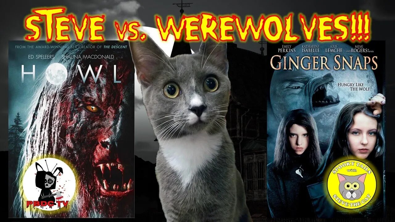 [Werewolves]; Steve the Cat Reviews the Films [Howl] and [Ginger Snaps]