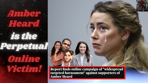 "Amber Heard Supporters Targeted Online," Claims Worthless Study | Mass Media Out in Full Force