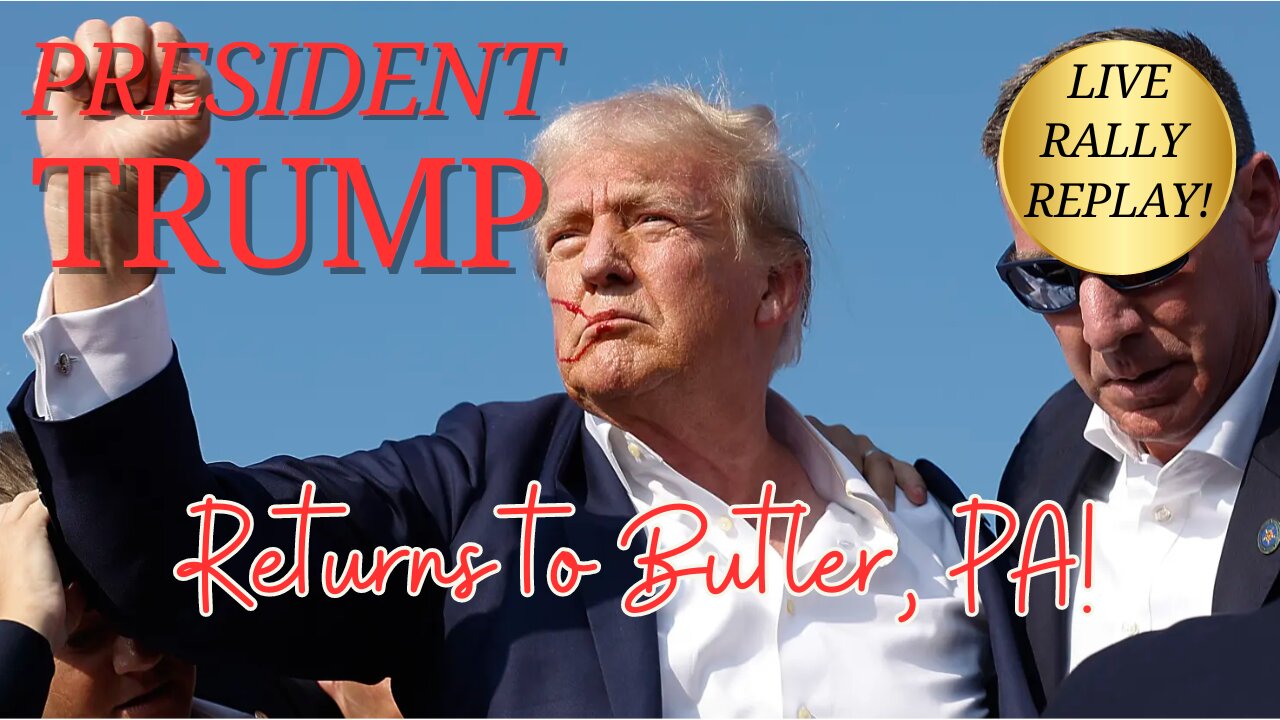 LIVE REPLAY: PRESIDENT TRUMP RETURNS TO BUTLER, PA - RALLY!