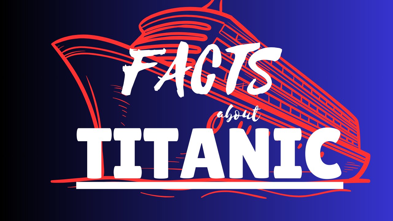 Titanic Facts