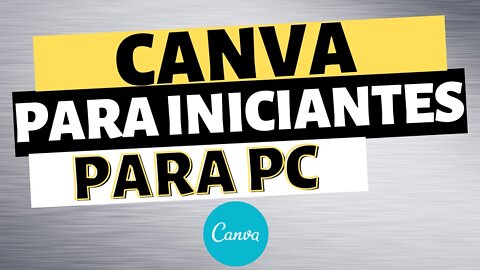 Para Iniciantes Canva no Computador Como Utilizar o Aplicativo de Edições para Criação