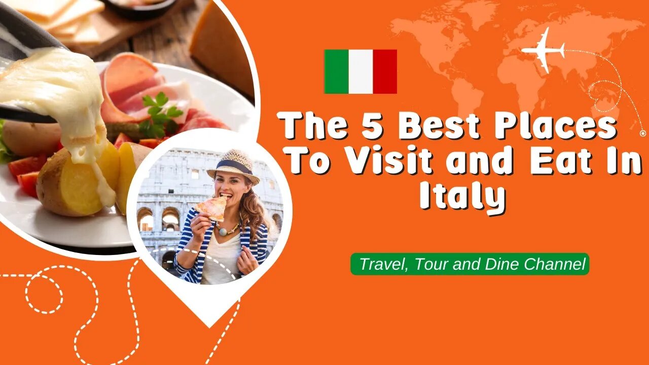 Italy's Treasures Revealed: The Top 5 Places to Travel, Tour, and Dine